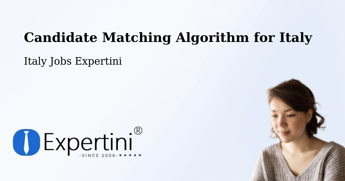 Candidate Matching Algorithm Overview – Sovicille - Italy Jobs Expertini