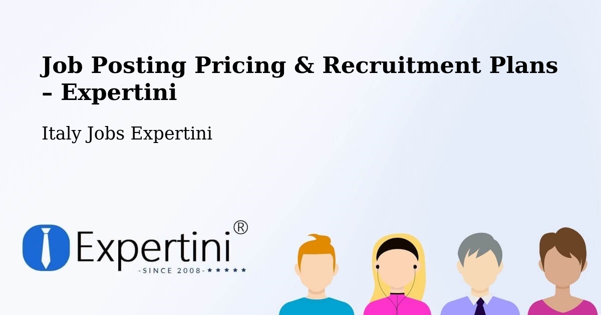 Job Posting Pricing & Recruitment Plans – Sovicille - Sovicille, Italy Jobs Expertini